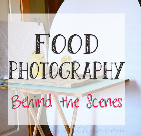 Food Photography Behind the Scenes