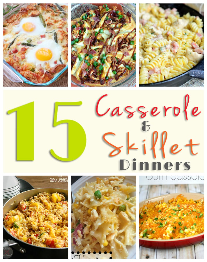 15 Casserole & Skillet Dinners