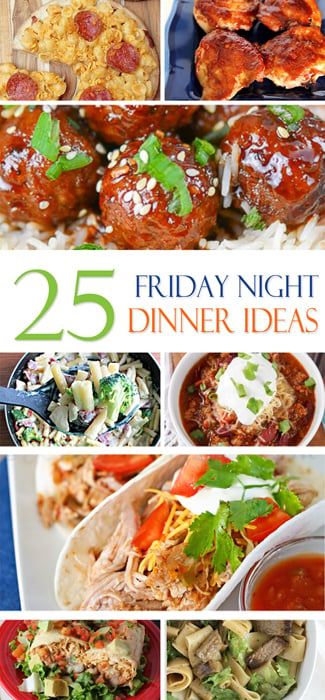 25 Friday Night Dinner Ideas