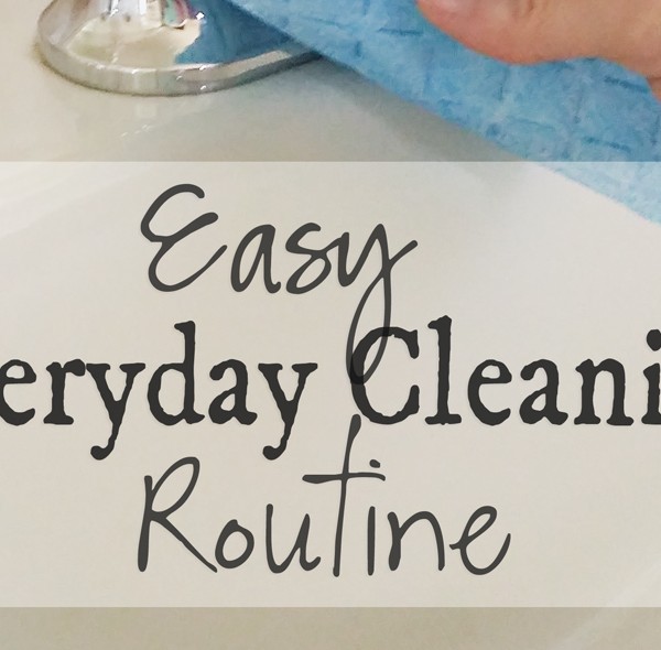 Easy Everyday Cleaning Routine
