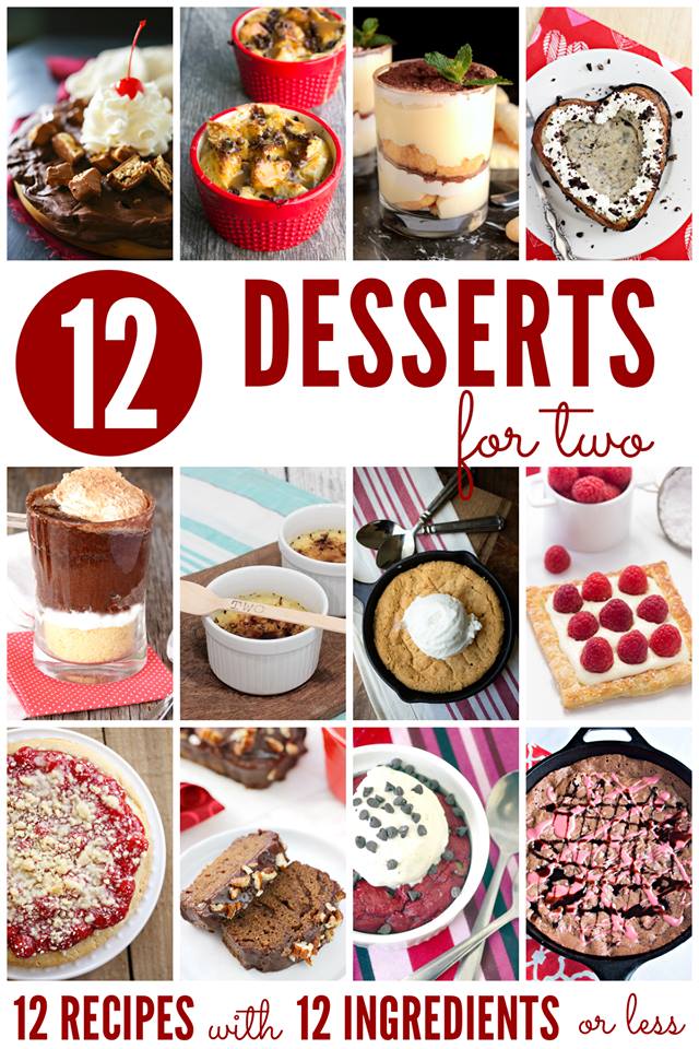 12 Desserts for 2 with 12 ingredients or less!!