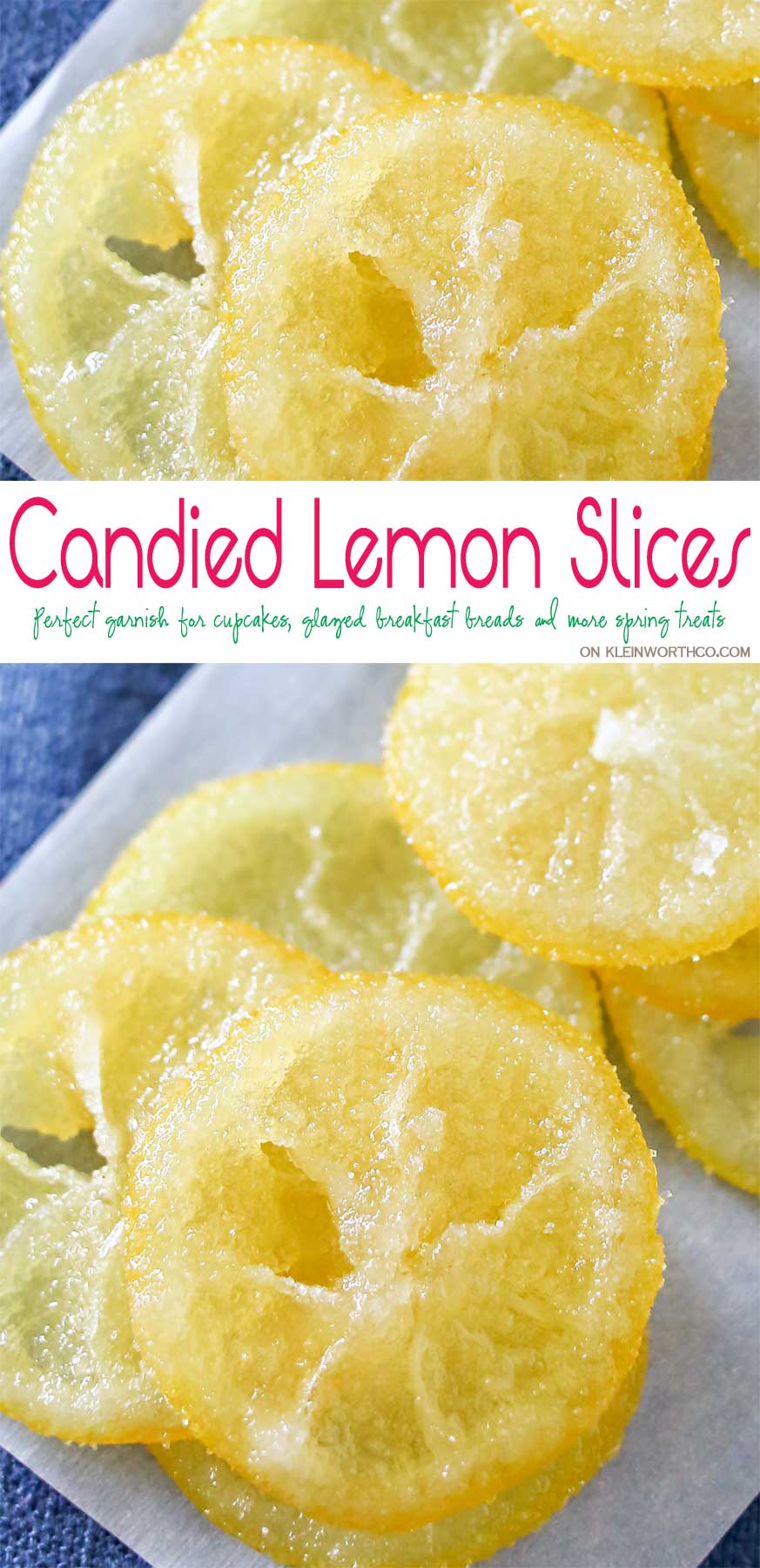 Beautiful Candied Lemon Slices are perfect for topping on pastries, cupcakes, cocktails & more spring treats! Easy recipe & a great way to use those lemons. Plus you can use all the leftover lemon simple syrup to add to all your favorite cocktails later. Don't miss how I use it as the key ingredient in my most popular recipe here on Kleinworth & Co.