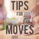 Moving requires a lot of preparation. It's especially difficult when you are only going for a short time. These Tips for Short Term Moves will help you plan!