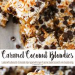 Caramel Coconut Blondies, a yummy bar recipe loaded with butterscotch & chocolate & topped with a layer of caramel, toasted coconut & more chocolate chips.