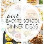 Best Back to School Dinner Ideas