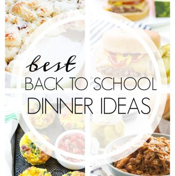 Best Back to School Dinner Ideas