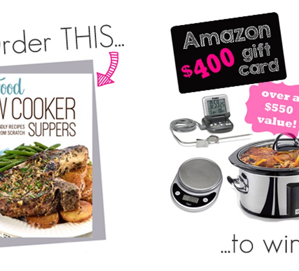Real Food Slow Cooker Suppers: Cookbook Pre-Order Giveaway