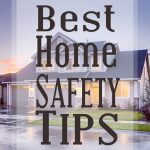 Best Home Safety Tips