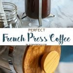 Perfect French Press Coffee