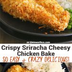 Crispy Sriracha Cheesy Chicken Bake