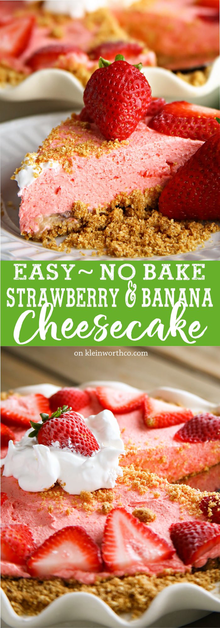 No Bake Strawberry Banana Cheesecake