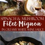 Spinach Mushroom Filet Mignon in Creamy White Wine Sauce
