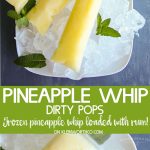 Dirty Pineapple Whip Pops
