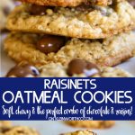 The best ever Chewy Raisinets Oatmeal Cookies