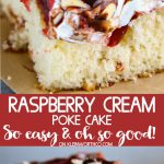 Raspberry Cream Poke Cake - easy dessert