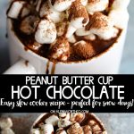Peanut Butter Cup Slow Cooker Hot Chocolate