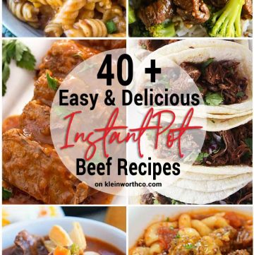 40 + Easy & Delicious Instant Pot Beef Recipes