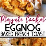 Pressure Cooker Eggnog French Toast