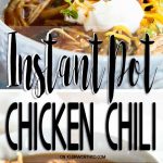 Instant Pot Chicken Chili