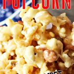 The Best Homemade Caramel Popcorn