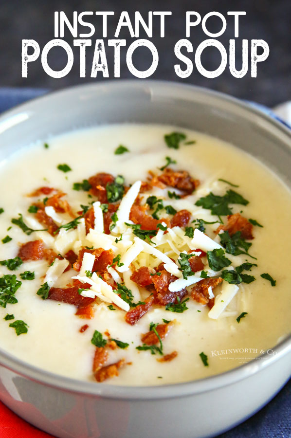 Instant Pot Potato Soup - Kleinworth & Co