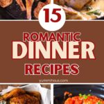 15 Romantic Dinner Recipes For Valentine’s Day & Date Nights