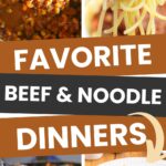 12 Ground Beef With Noodles or Pasta Dinner Recipes