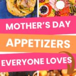 11 Easy Mother’s Day Appetizers She Will Love