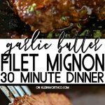 Garlic Butter Filet Mignon