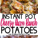 Pressure Cooker Cheesy Bacon Ranch Potatoes